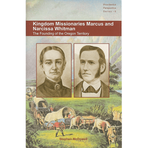 Marcus and Narcissa Whitman: How They Fulfilled the Cultural & Evangelistic Mandates (audio)
